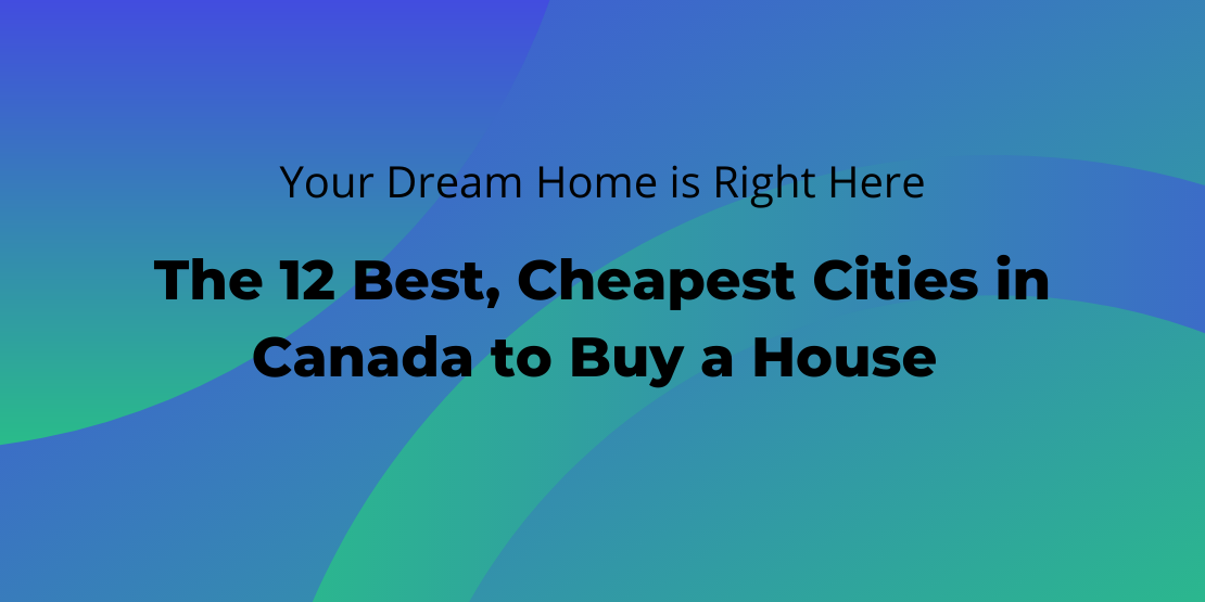 Cheapest Cities in Canada