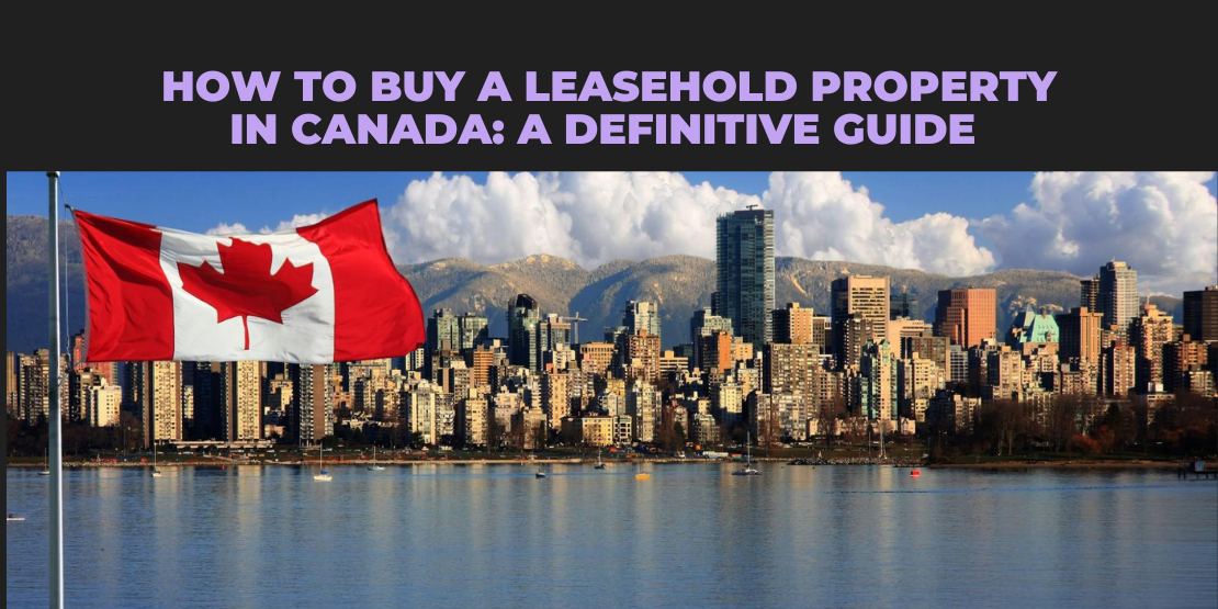 Buy a Leasehold Property in Canada