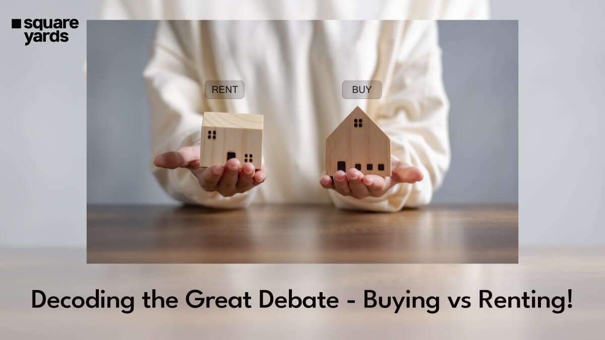 Buying vs Renting Homes - Which is The Best Choice For You