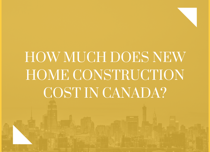 New Home Construction Cost in Canada