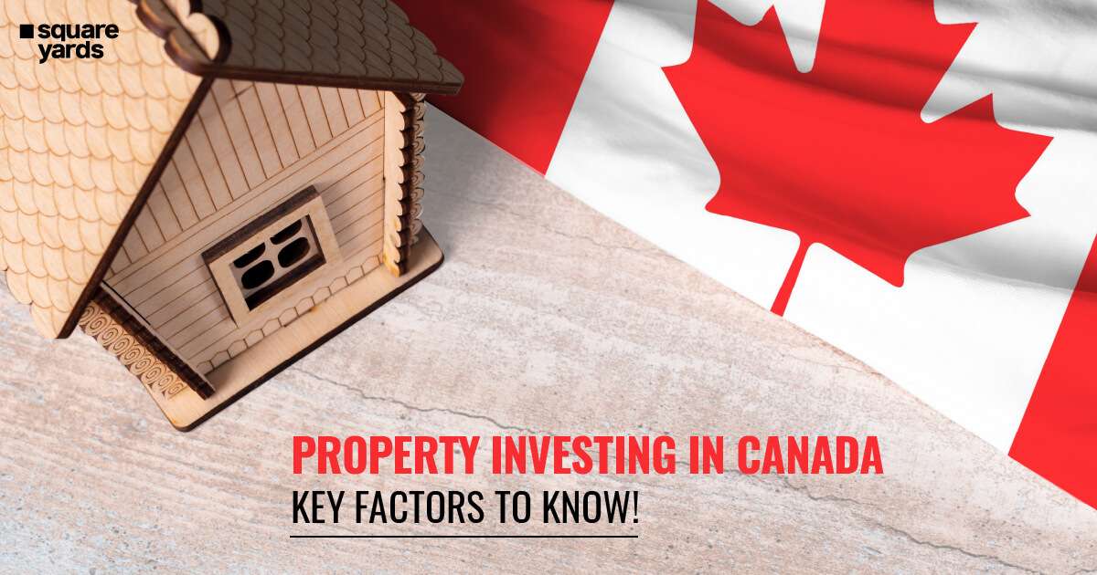 Things to Consider Before Investing in property in Canada