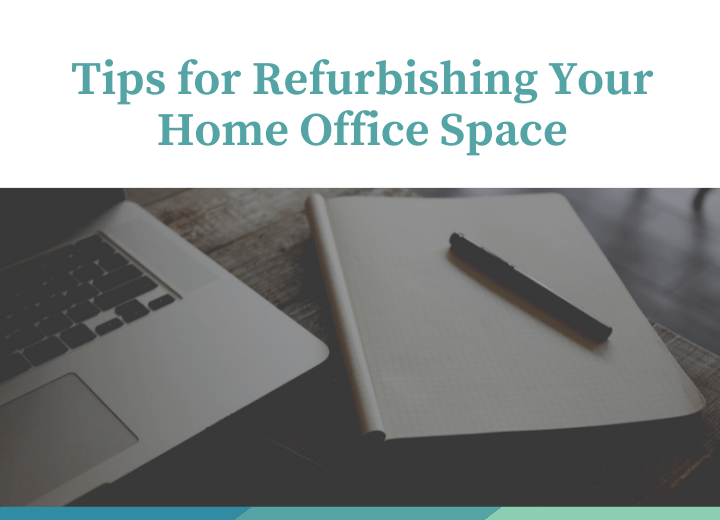 Refurbishing Your Home Office Space