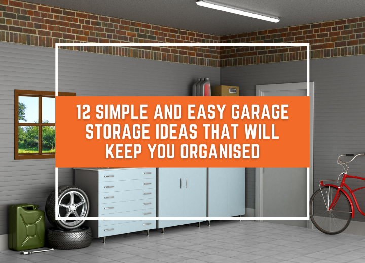 Easy Garage Storage Ideas to Keep Organised