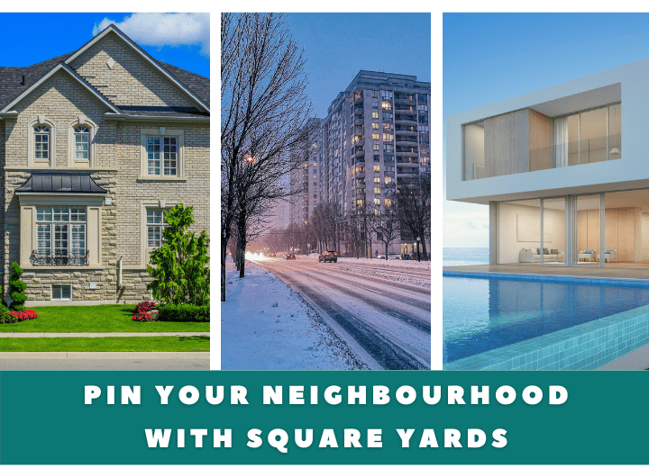 Pin your Neighbourhood with Square Yards