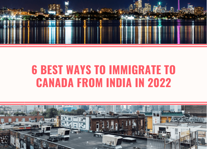 Ways to Immigrate to Canada From India in 2022
