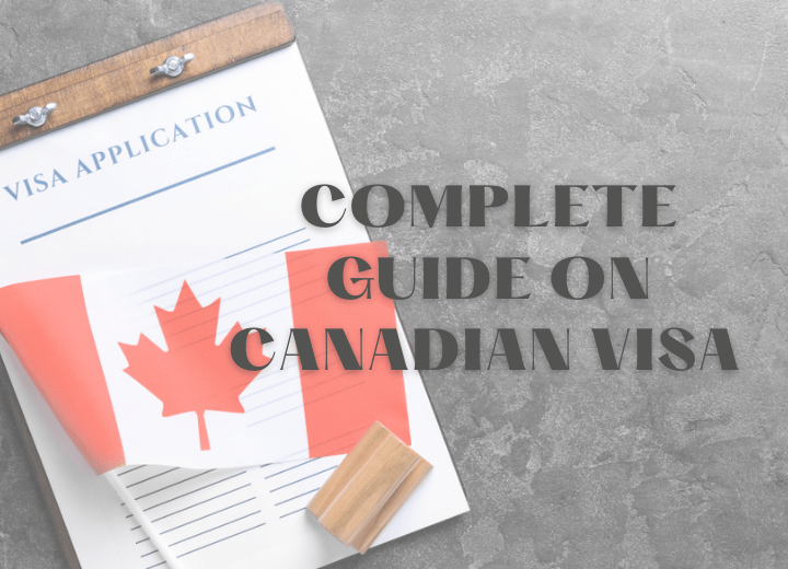 Complete Guide on Canadian Visa