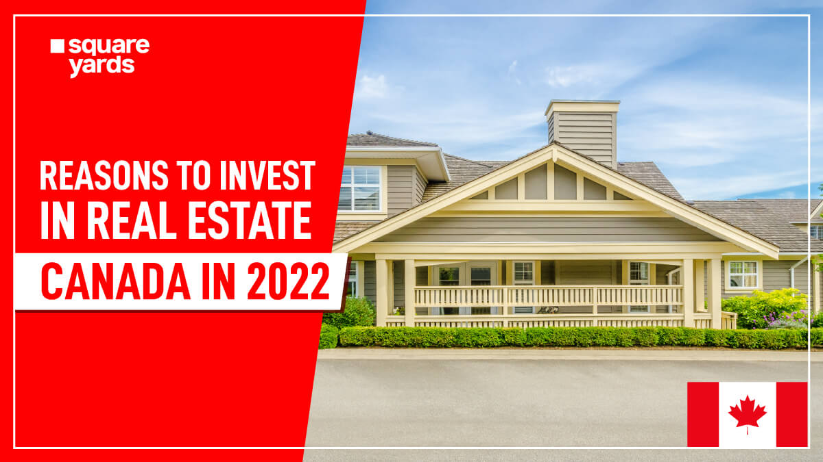 Reasons for Real Estate Investment in Canada 2022