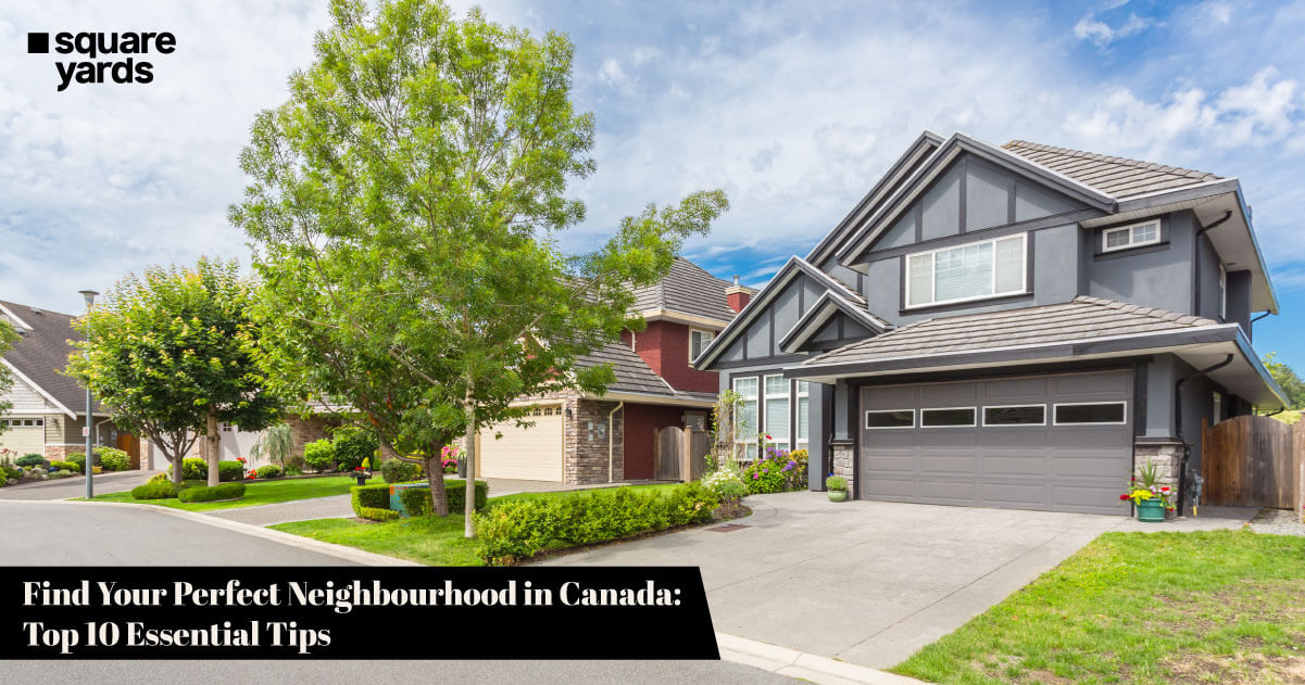 Top 10 Factors to Choose the Right Neighbourhood in Canada