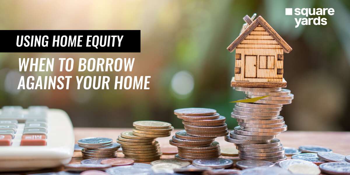 How to Smartly Leverage Your Home Equity : Opportunities and Risks